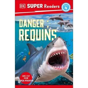 Ddk Super Readers Level 4 French Translation Shark Attack - Danger: Requins -- D